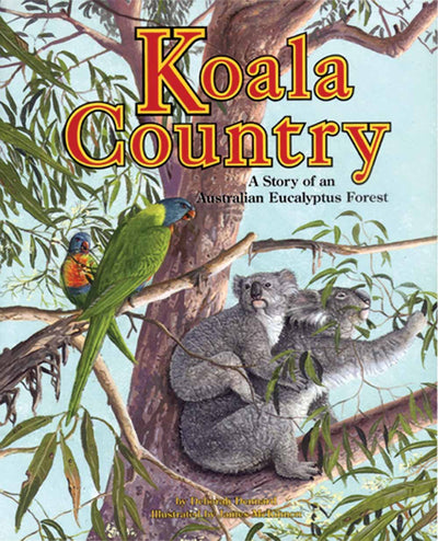 Koala Country: A Story of an Australian Eucalyptus Forest