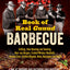BBQ Pit Boys Book of Real Guuud Barbecue: Grilling, Slow Roasting and Smoking, Beer-can Burgers, Fireball Whiskey Meatballs, Venison Stew, Stuffed Alligator, Rubs, Marinades and More!