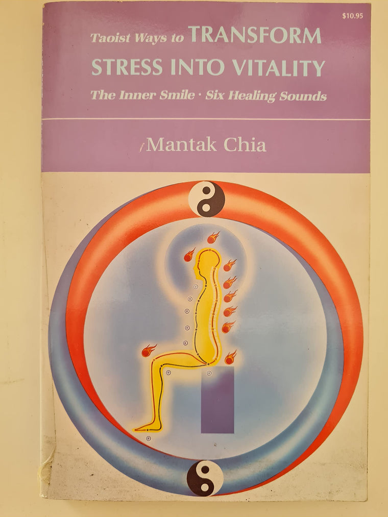 Taoist Ways to Transform Stress into Vitality: The Inner Smi