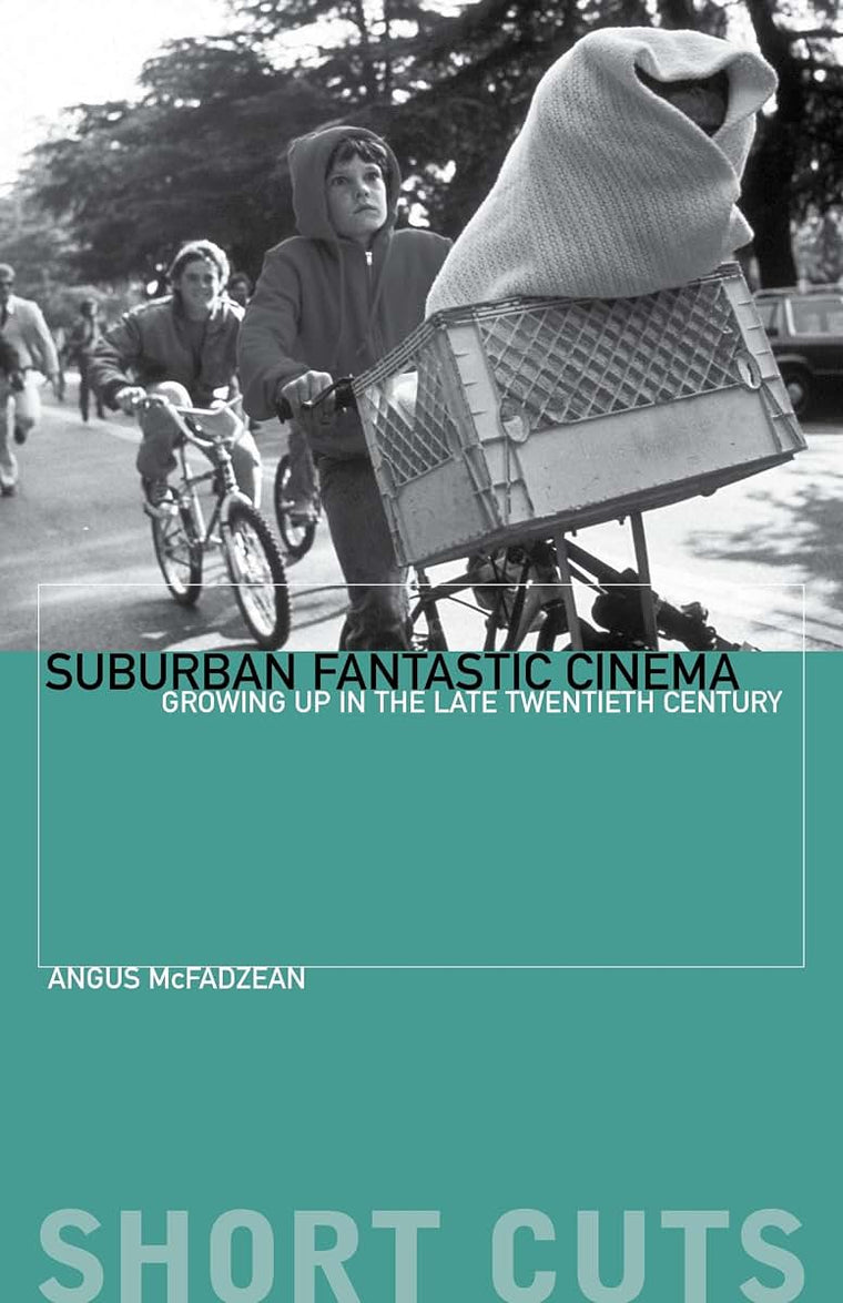 Suburban Fantastic Cinema: Growing Up in the Late Twentieth Century (Short Cuts)