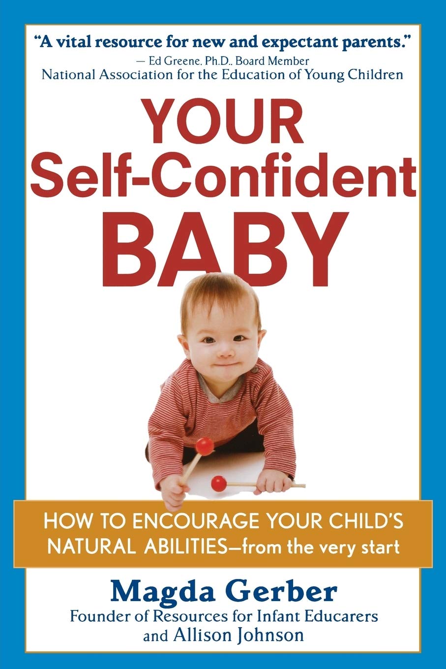 Your Self-Confident Baby: How to Encourage Your Child's Natu