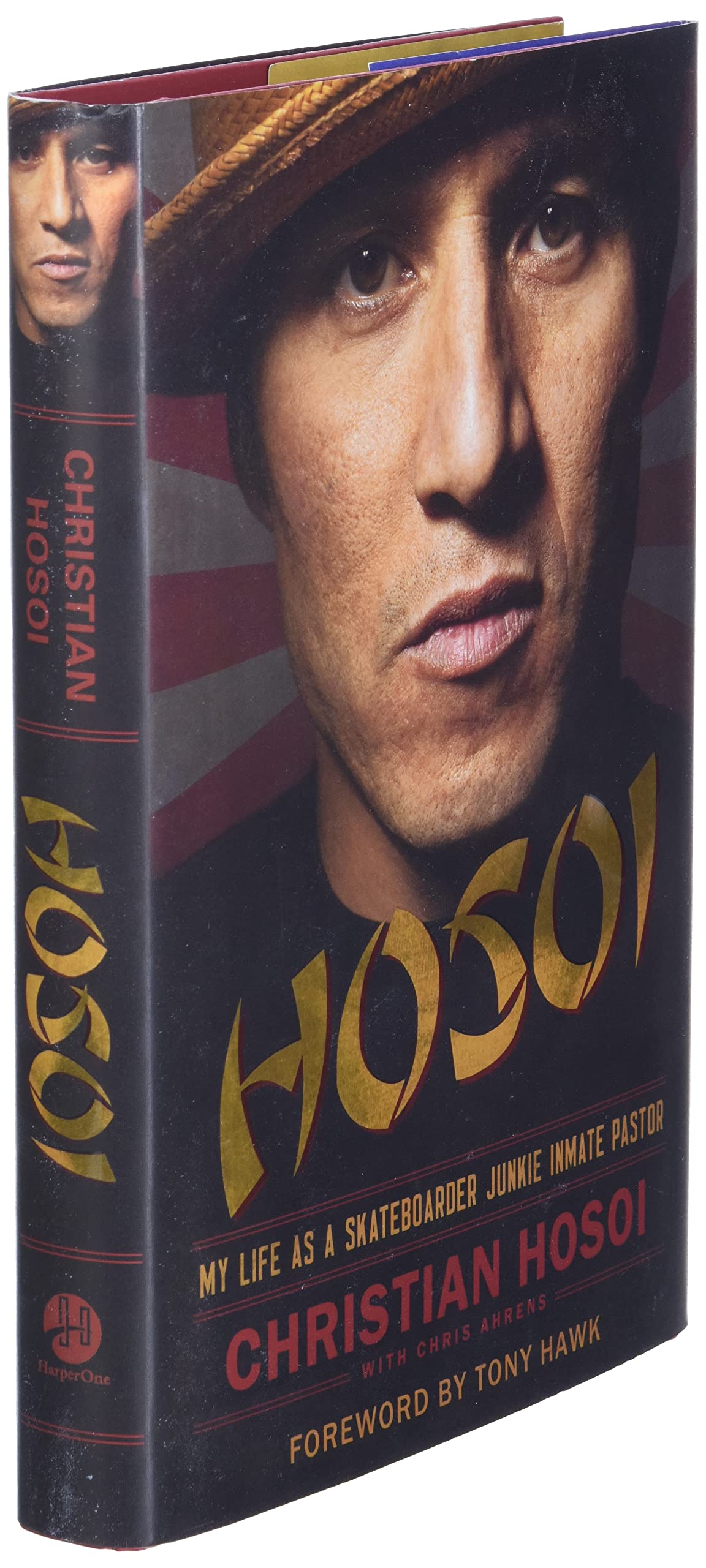 Hosoi: My Life as a Skateboarder Junkie Inmate Pastor by Chr