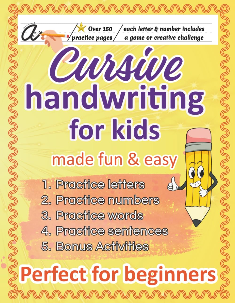 Cursive Handwriting Workbook for Kids Ages 8-12: 180 Pages of Fun Cursive Practice - Letters, Numbers, Words, Sentences, Silly Challenges & Bonus Activities - Learn Cursive Without Tears