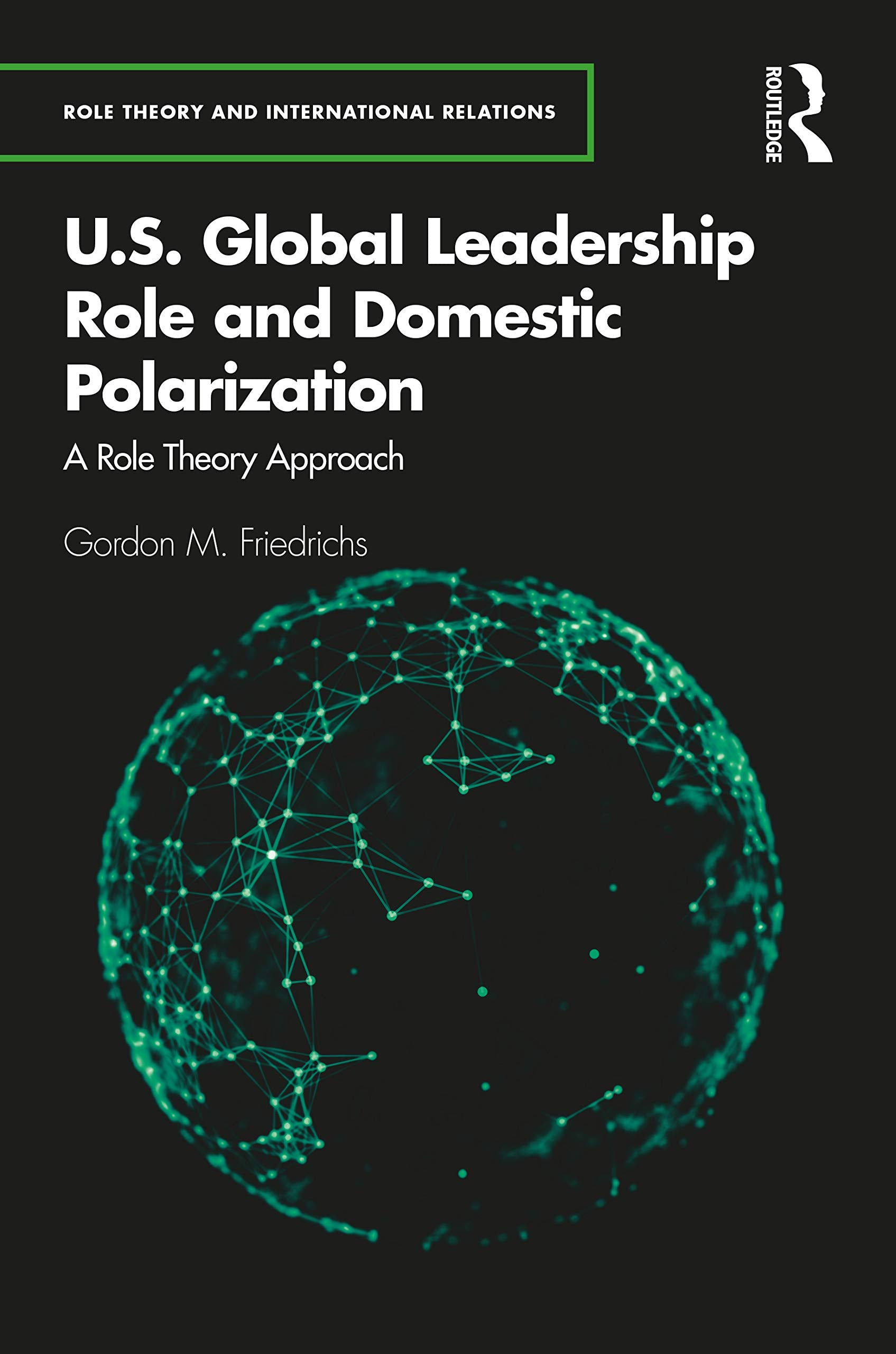 U.S. Global Leadership Role and Domestic Polarization (Role Theory and International Relations)