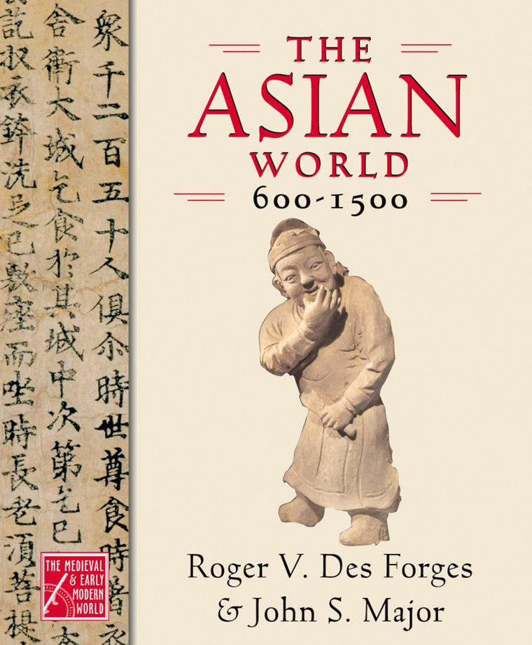 The Asian World, 600-1500 (THE MEDIEVAL AND EARLY MODERN WORLD)