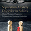 Separation Anxiety Disorder in Adults: Clinical Features, Diagnostic Dilemmas and Treatment Guidelines