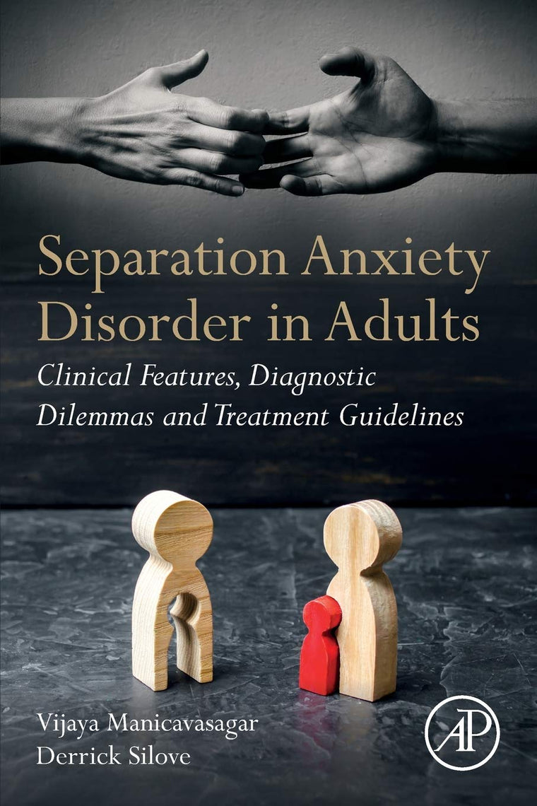 Separation Anxiety Disorder in Adults: Clinical Features, Diagnostic Dilemmas and Treatment Guidelines