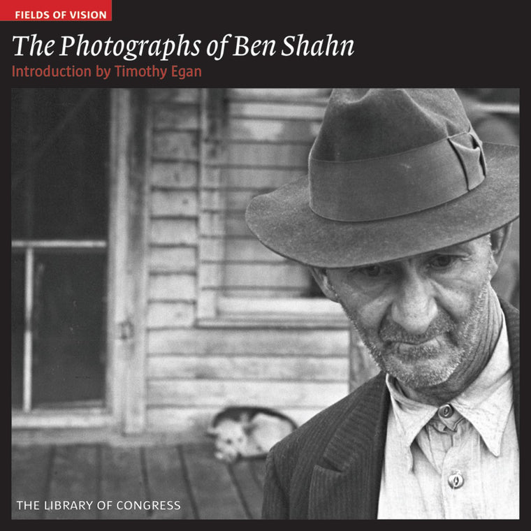 The Photographs of Ben Shahn: The Library of Congress (Fields of Vision, 7)