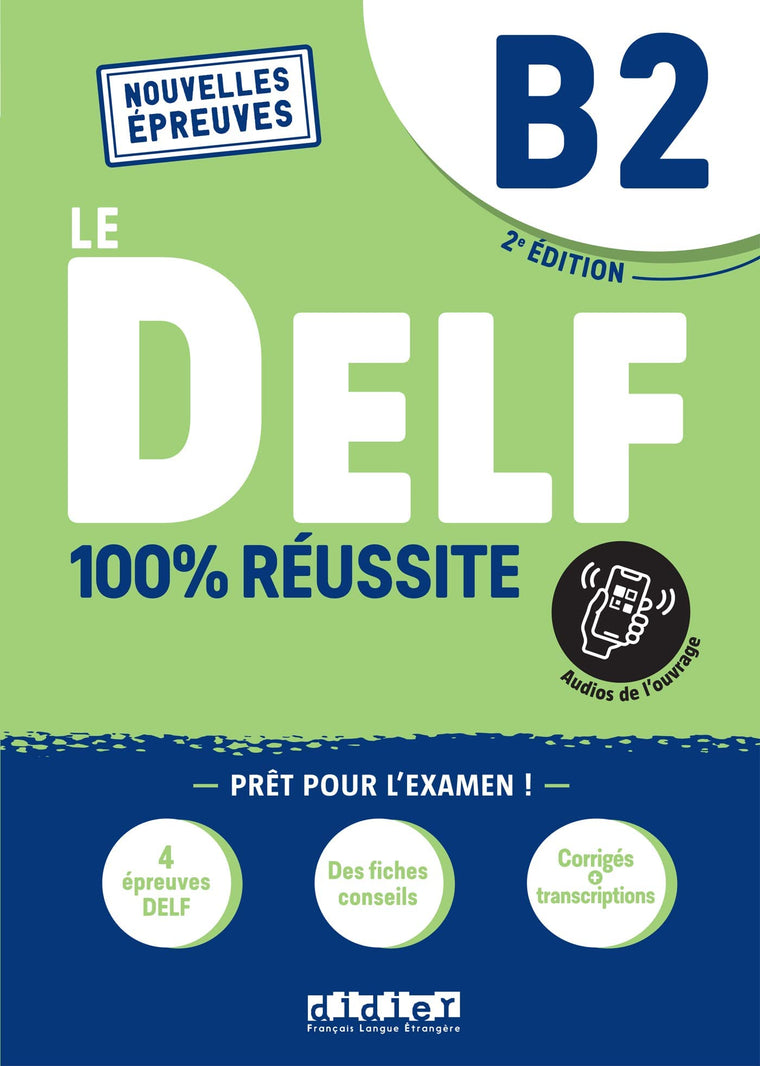 Le DELF B2 100% Russite - dition 2021-2022 - Livre + didierfle.app: Nouvelles Epreuves