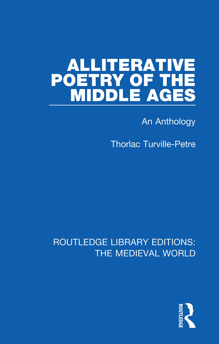 Alliterative Poetry of the Later Middle Ages: An Anthology (Routledge Library Editions: The Medieval World)