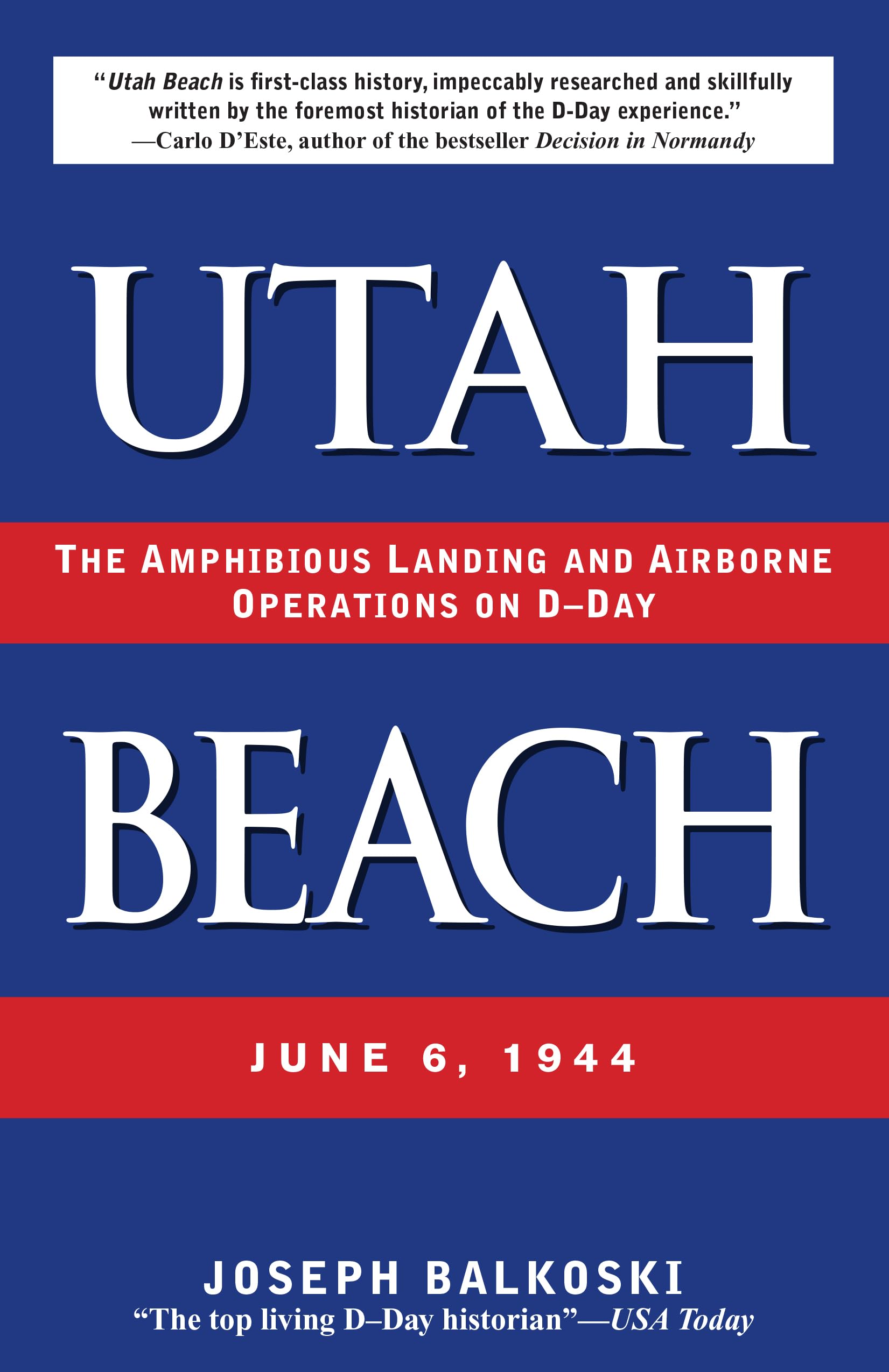 Utah Beach: The Amphibious Landing and Airborne Operations on D-day, June 6, 1944