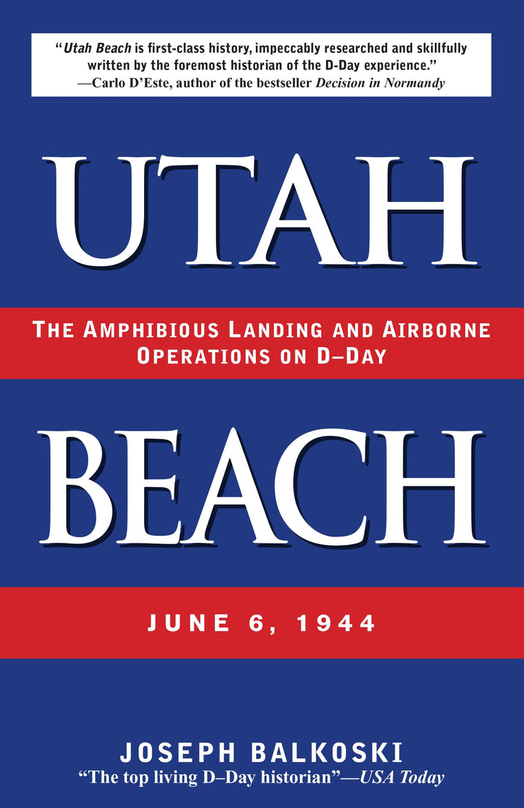 Utah Beach: The Amphibious Landing and Airborne Operations on D-day, June 6, 1944