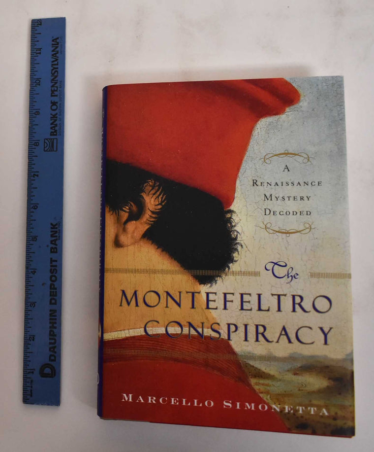 The Montefeltro Conspiracy: A Renaissance Mystery Decoded by