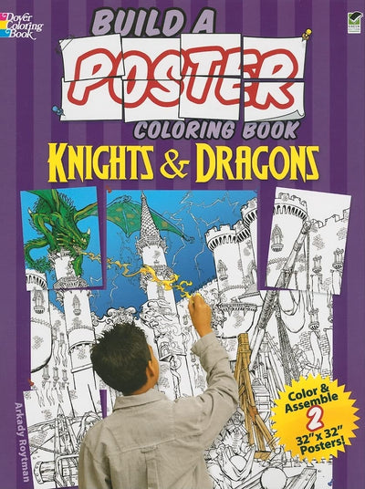 Build a Poster Coloring Book--Knights & Dragons (Dover Fantasy Coloring Books)
