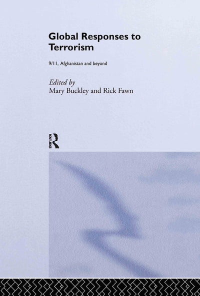 Global Responses to Terrorism: 9/11, Afghanistan and Beyond
