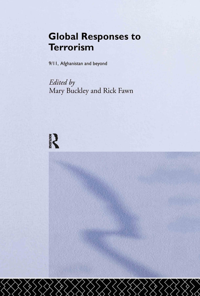 Global Responses to Terrorism: 9/11, Afghanistan and Beyond