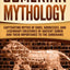 Sumerian Mythology: Captivating Myths of Gods, Goddesses, and Legendary Creatures of Ancient Sumer and Their Importance to the Sumerians