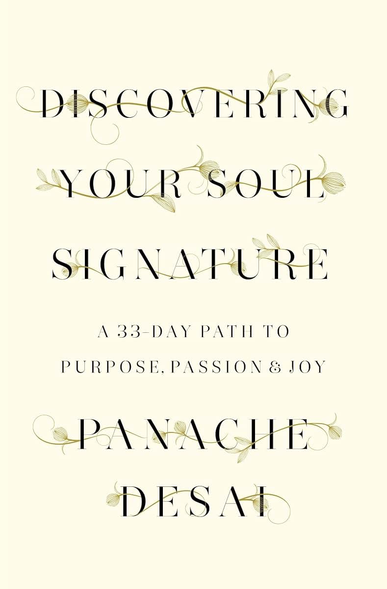 Discovering Your Soul Signature: A 33-Day Path to Purpose, Passion & Joy