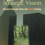 Beyond Strategic Vision