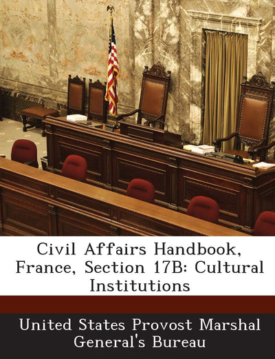 Civil Affairs Handbook, France, Section 17b: Cultural Institutions