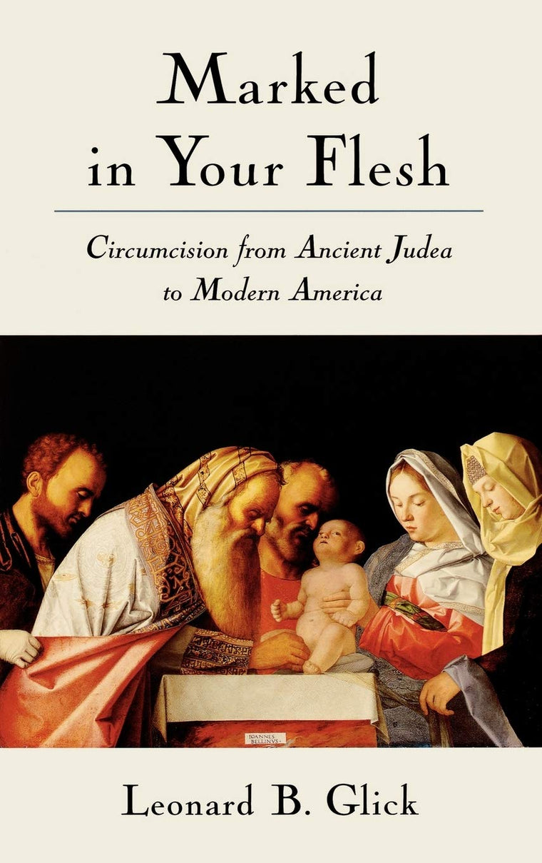 Marked in Your Flesh: Circumcision from Ancient Judea to Modern America