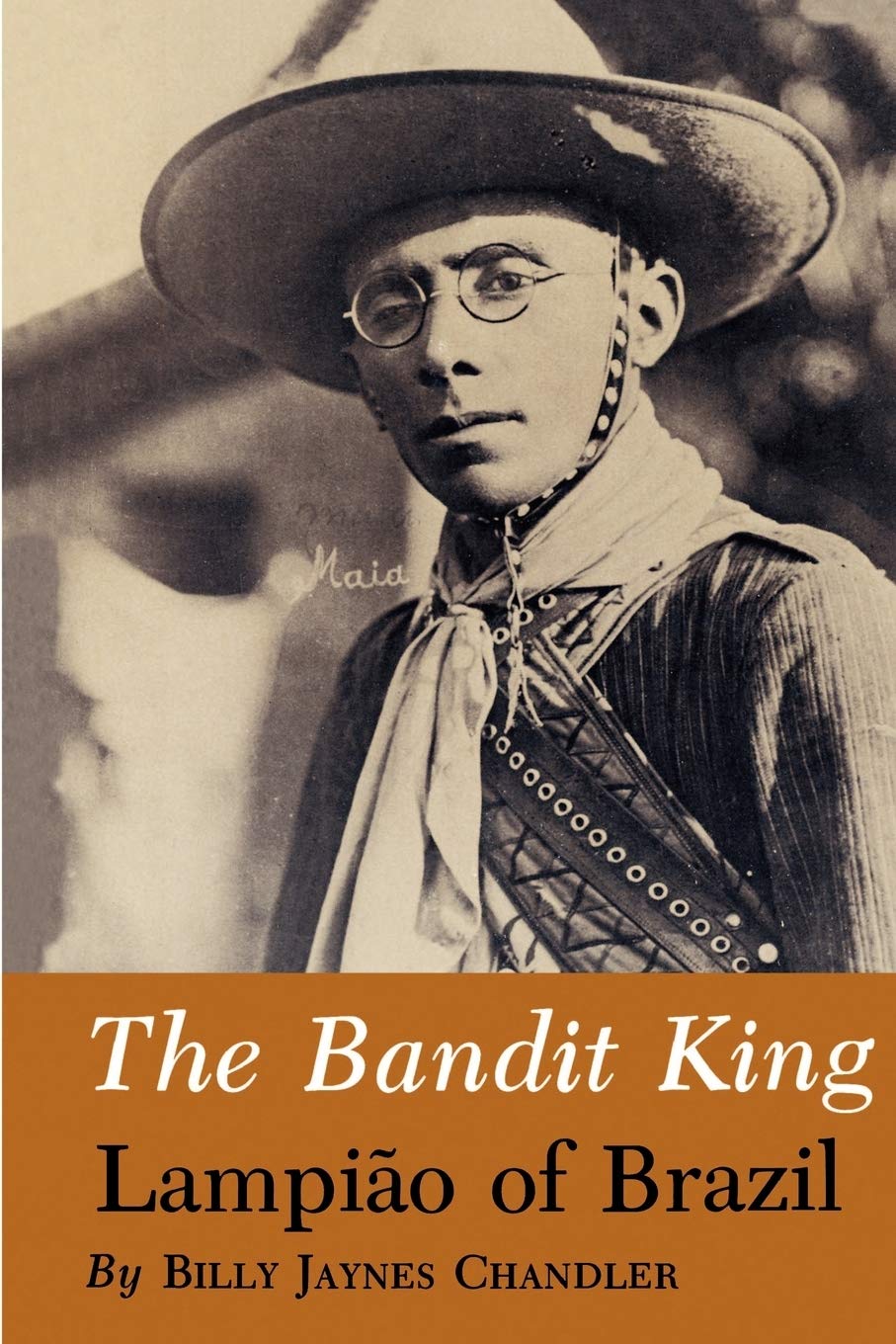 Bandit King: Lampiao of Brazil