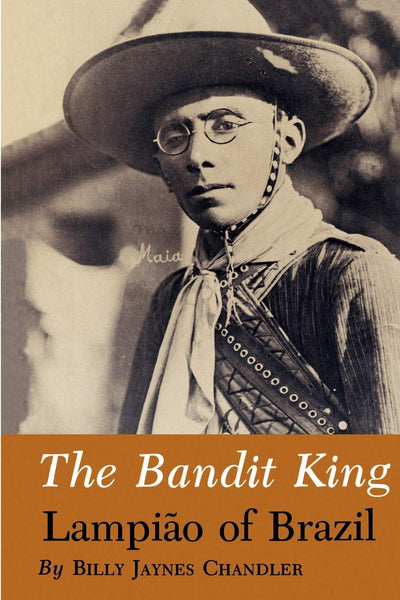 Bandit King: Lampiao of Brazil