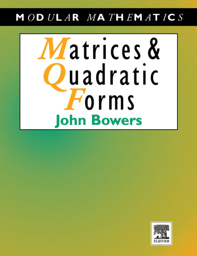 Matrices and Quadratic Forms (Modular Mathematics Series)