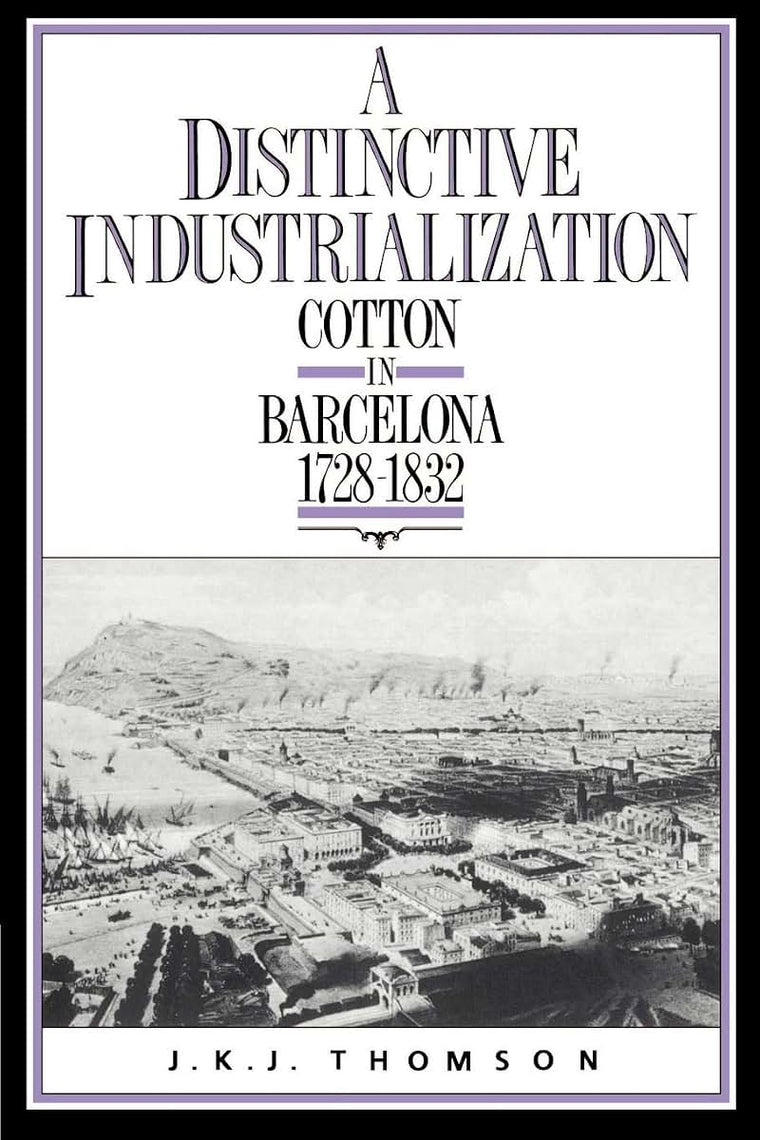 A Distinctive Industrialization: Cotton in Barcelona 1728-1832