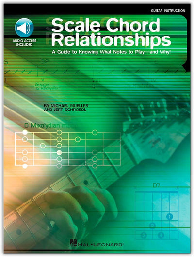 Scale Chord Relationships: A Guide to Knowing What Notes to Play - and Why! Book/Online Audio