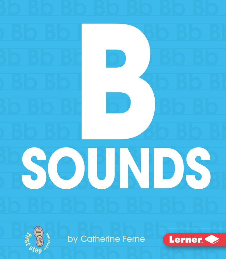 B Sounds (First Step Nonfiction - Hard Consonants)