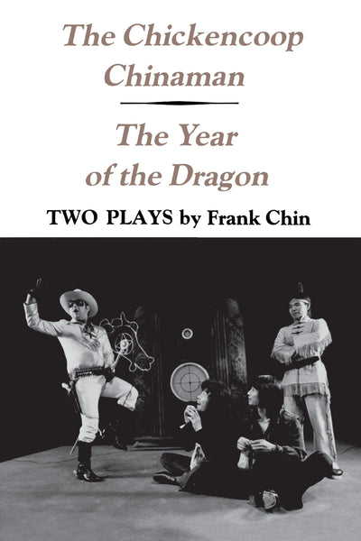 The Chickencoop Chinaman / The Year of the Dragon: Two Plays