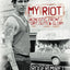 My Riot: Agnostic Front, Grit, Guts & Glory by Roger Miret