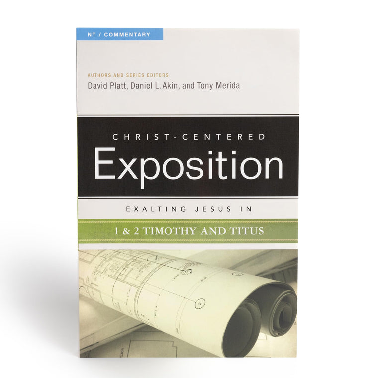 Exalting Jesus in 1 & 2 Timothy and Titus (Volume 1) (Christ-Centered Exposition Commentary)