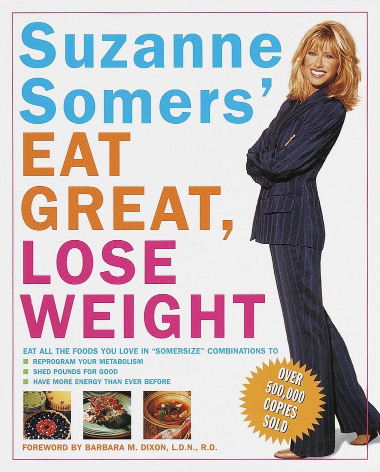 Suzanne Somers' Eat Great, Lose Weight: Eat All the Foods Yo