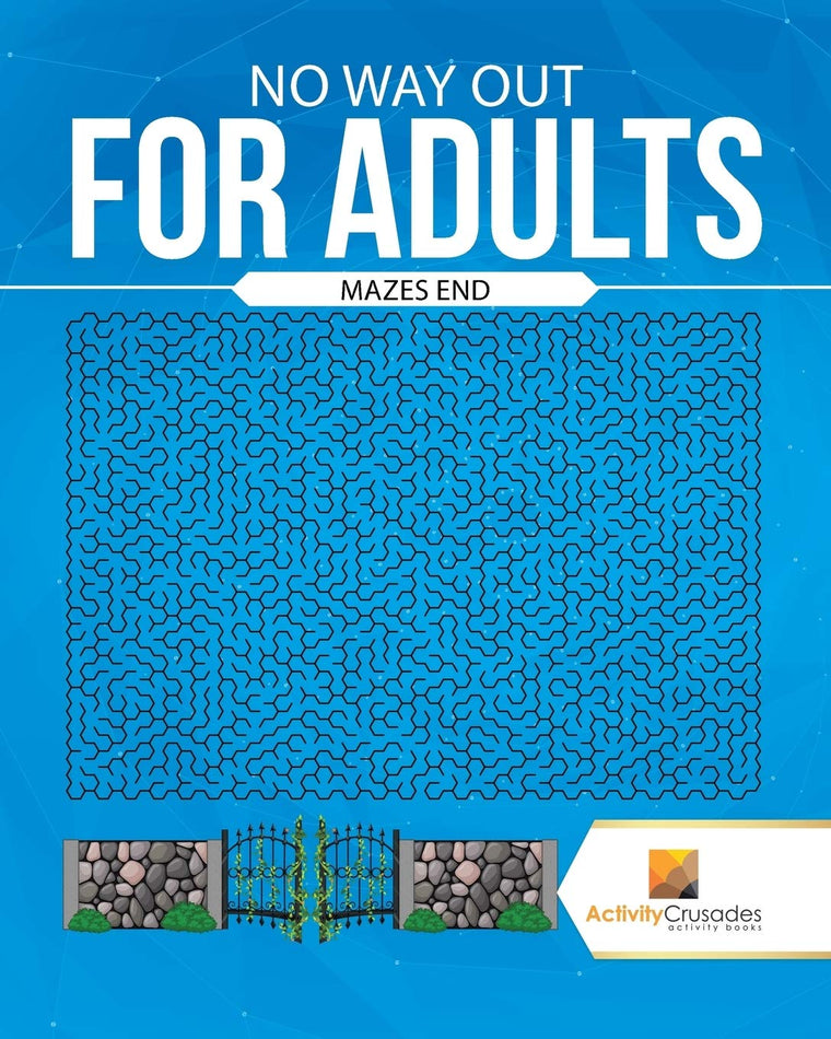 No Way Out For Adults : Mazes End