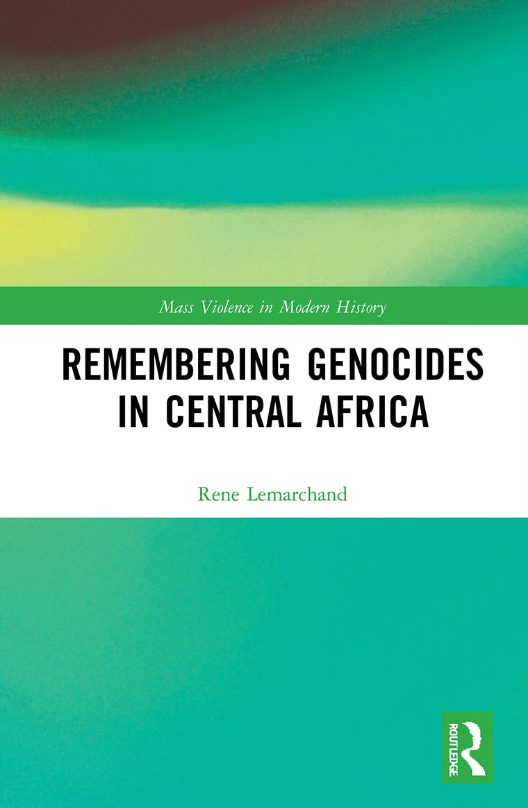 Remembering Genocides in Central Africa (Mass Violence in Modern History)