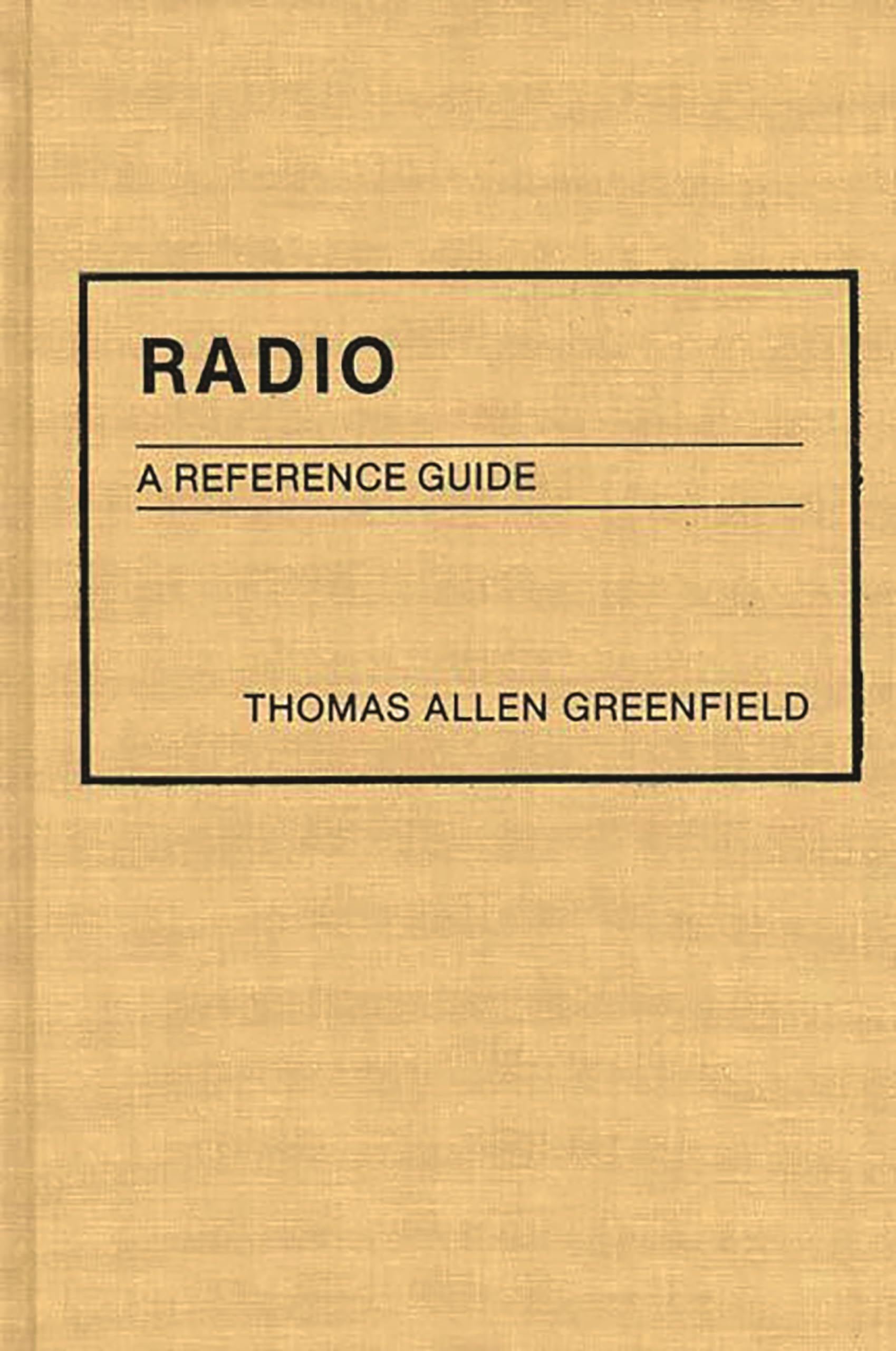 Radio: A Reference Guide (American Popular Culture)