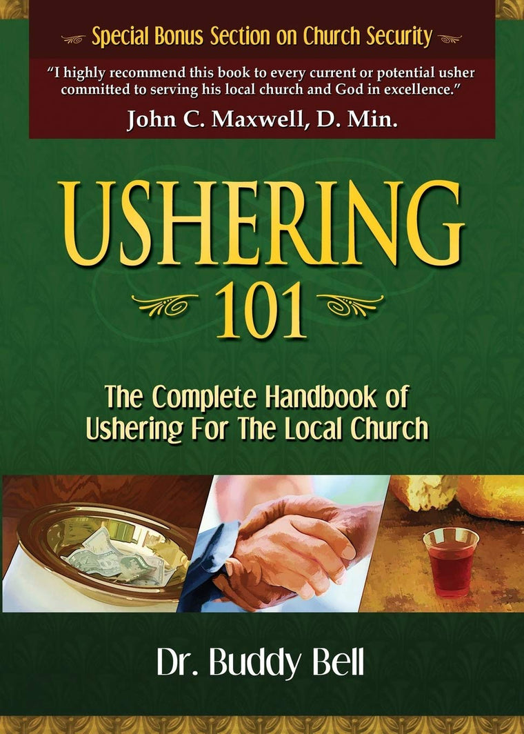 Ushering 101: The Complete Handbook of Ushering For the Local Church