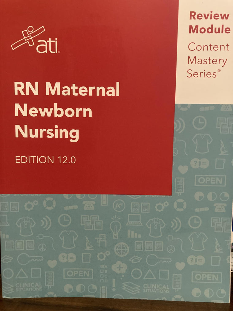 RN Maternal Newborn Nursing Edition 12.0 ATI Review Module Content Mastery Series