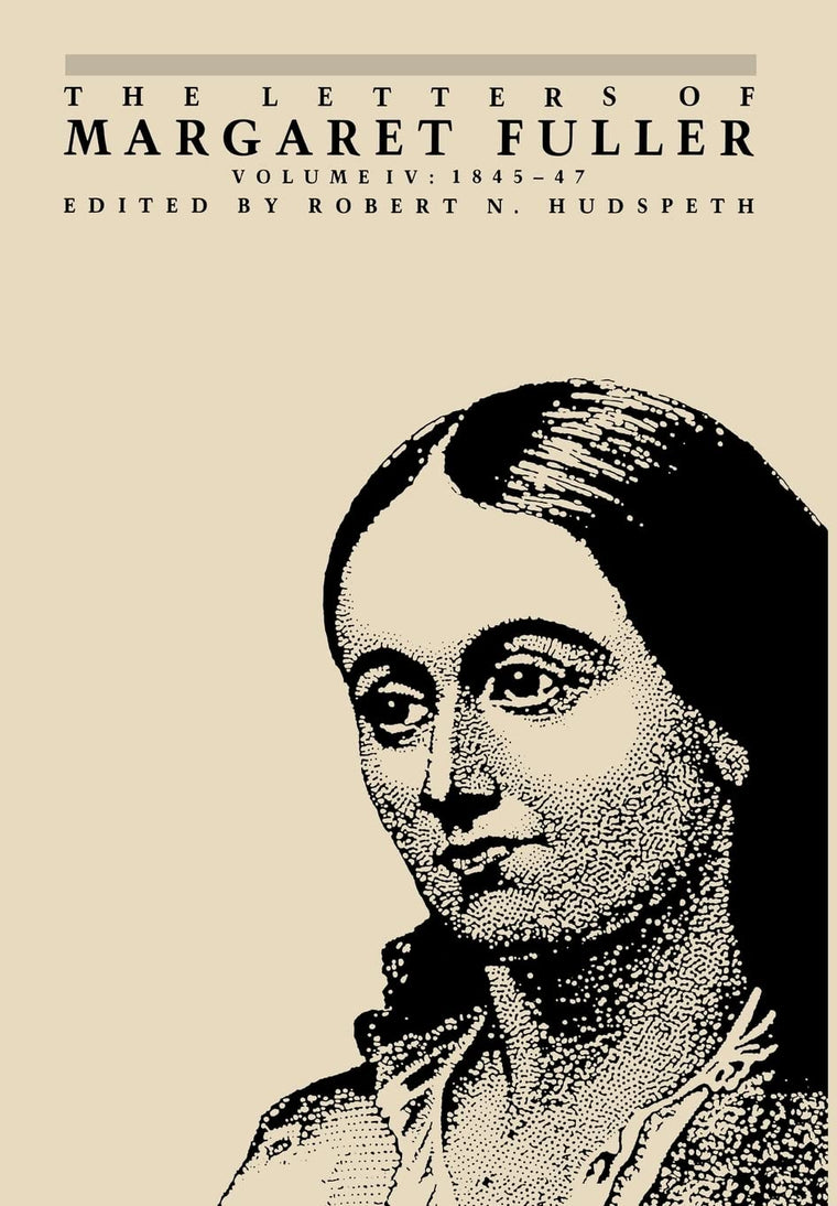 The Letters of Margaret Fuller: 1845-1847