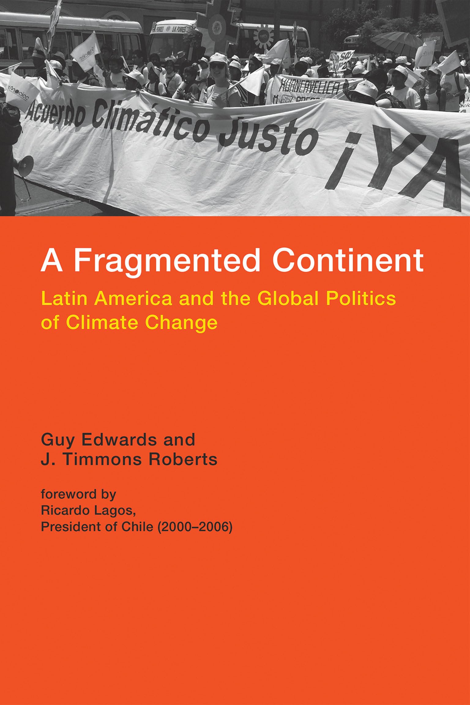 A Fragmented Continent: Latin America and the Global Politics of Climate Change (Politics, Science, and the Environment)