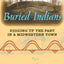 Buried Indians: Digging Up the Past in a Midwestern Town (Wisconsin Land and Life)