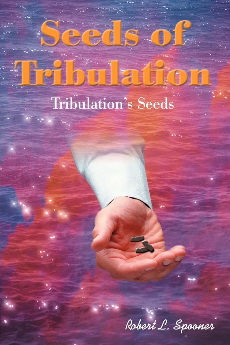 Seeds of Tribulation: Tribulation's Seeds