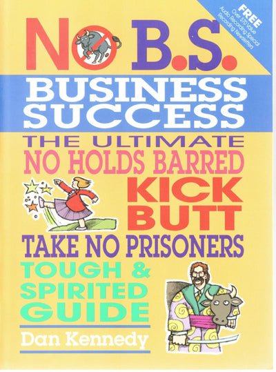 No B.S. Business Success