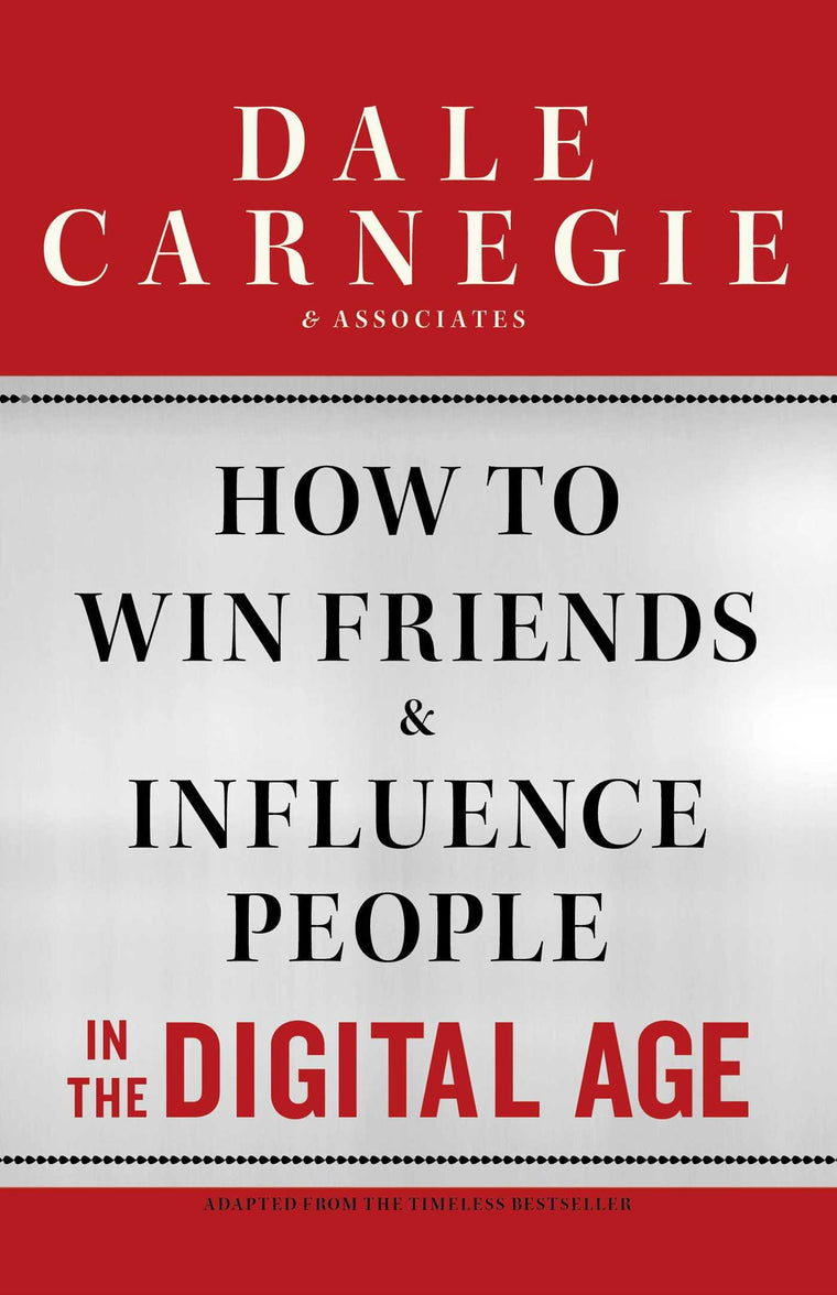 How to Win Friends and Influence People in the Digital Age