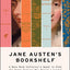 Jane Austen's Bookshelf: A Rare Book Collector's Quest to Find the Women Writers Who Shaped a Legend