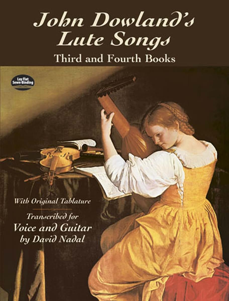 John Dowland's Lute Songs: Third and Fourth Books with Original Tablature (Dover Song Collections)