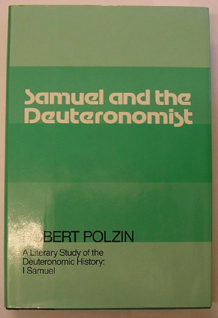 Samuel and the Deuteronomist: 1 Samuel (A Literary Study of the Deuteronomic History, Pt. 2)
