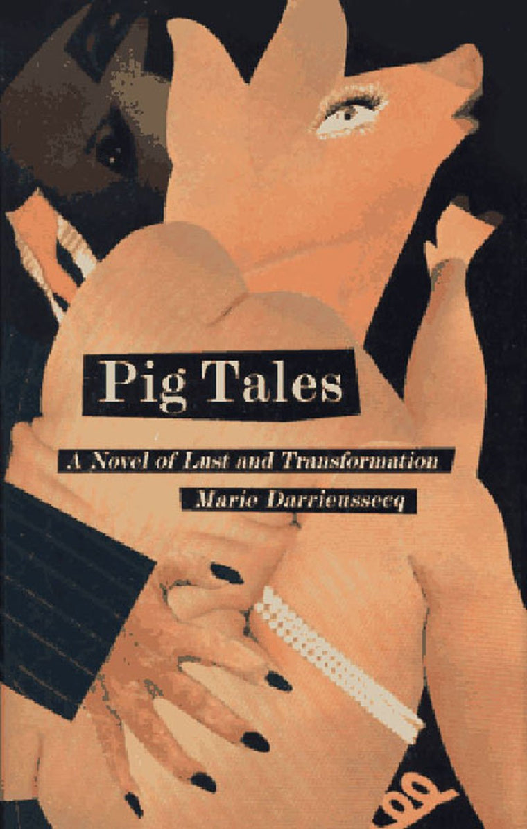 Pig Tales: A Novel of Lust and Transformation (New Press International Fiction)
